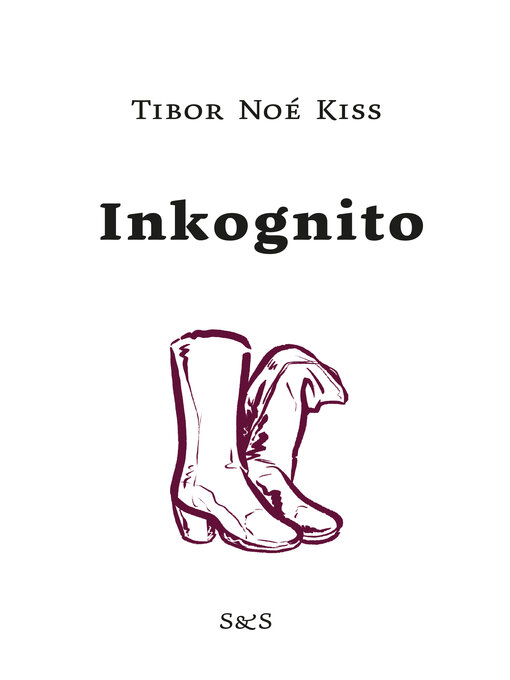Titeldetaljer för Inkognito av Tibor Noé Kiss - Tillgänglig